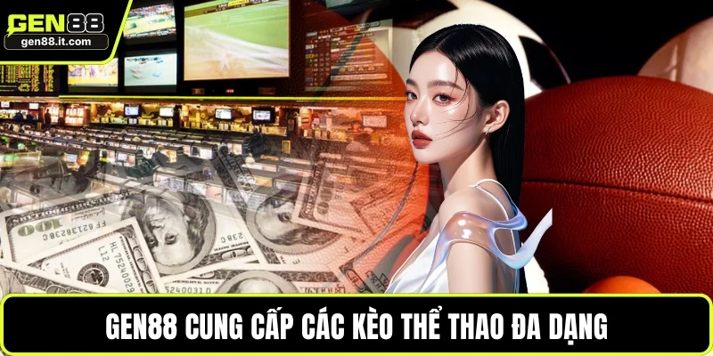 Trang chủ 6 GEN88 cung cấp các kèo thể thao đa dạng